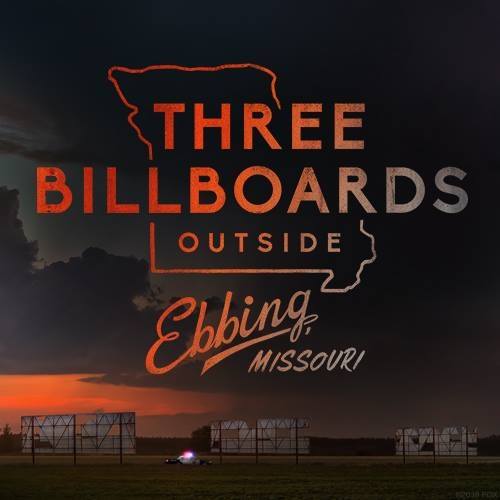 Three Billboards Outside of Ebbing, Missouri