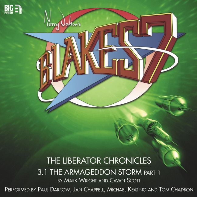 Blake's 7 - The Liberator Chronicles 3.1 - The Armageddon Storm